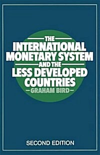 The International Monetary System and the Less Developed Countries (Paperback, 2nd ed. 1982)