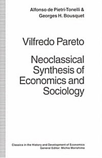 Vilfredo Pareto : Neoclassical Synthesis of Economics and Sociology (Paperback)