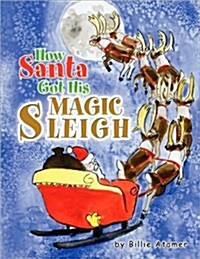 How Santa Got His Magic Sleigh (Paperback)