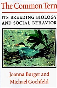 The Common Tern: Its Breeding Biology and Social Behavior (Paperback)