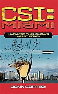 Csi: Miami: Harm for the Holidays: Heart Attack: Volume 6 (Paperback)