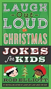 Laugh-Out-Loud Christmas Jokes for Kids: A Christmas Holiday Book for Kids (Paperback)