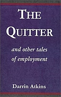 The Quitter and Other Tables of Employment (Paperback)