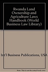 Rwanda Land Ownership and Agriculture Laws Handbook (Paperback)
