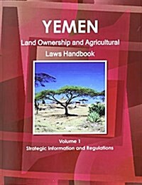 Yemen Land Ownership and Agriculture Laws Handbook (Paperback)