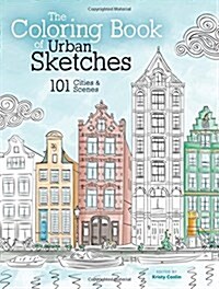 The Coloring Book of Urban Sketches: 101 Cities and Scenes (Paperback)