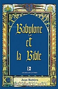 Babylone Et La Bible: Entretiens Avec Helene Monsacre (Paperback)