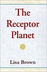 The Receptor Planet (Hardcover)