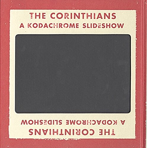 Ed Jones and Timothy Prus: The Corinthians : A Kodachrome Slideshow (Hardcover)