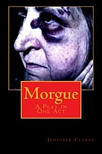 Morgue: A Play in One Act (Paperback)