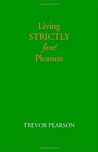 Living Strictly Fore! Pleasure (Paperback)