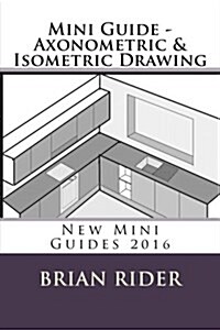 Mini Guide - Axonometric & Isometric Drawing (Paperback, Mini)