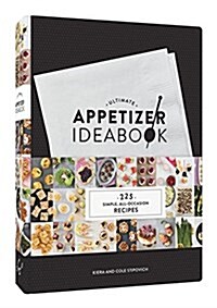 Ultimate Appetizer Ideabook: 225 Simple, All-Occasion Recipes (Appetizer Recipes, Tasty Appetizer Cookbook, Party Cookbook, Tapas) (Hardcover)