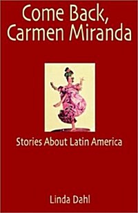 Come Back, Carmen Miranda (Paperback)