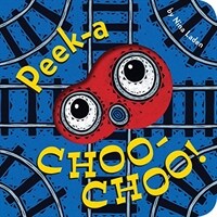 Peek-A Choo-Choo! (Board Books)