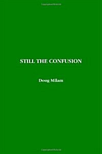 Still the Confusion (Paperback)