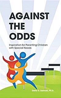 Against the Odds: Inspiration for Parenting Children with Special Needs (Hardcover)