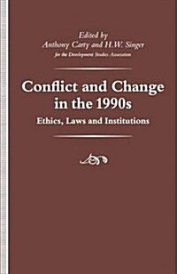 Conflict and Change in the 1990s : Ethics, Laws and Institutions (Paperback)