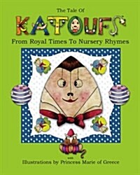 A Tale Of Katoufs From Royal Times To Nursery Rhymes (Paperback)