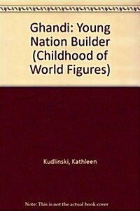 Ghandi: Young Nation Builder (Library)