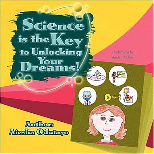 Science Is the Key to Unlocking Your Dreams! (Paperback)