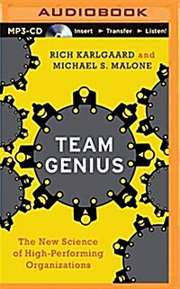 Team Genius: The New Science of High-Performing Organizations (MP3 CD)