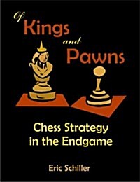 Of Kings and Pawns: Chess Strategy in the Endgame (Paperback)