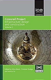 Crossrail Project: Infrastructure Design and Construction Volume 2 (Hardcover)