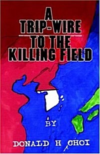 A Trip-wire to the Killing Field (Hardcover)