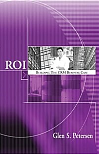Roi Building The Crm Business Case (Paperback)