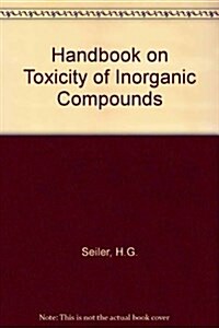 Handbook on Toxicity of Inorganic Compounds (Hardcover)