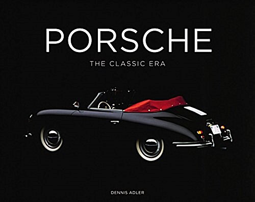Porsche: The Classic Era (Hardcover)