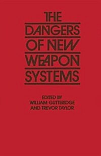 The Dangers of New Weapon Systems (Paperback)