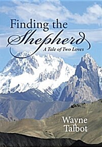 Finding the Shepherd: A Tale of Two Loves (Hardcover)