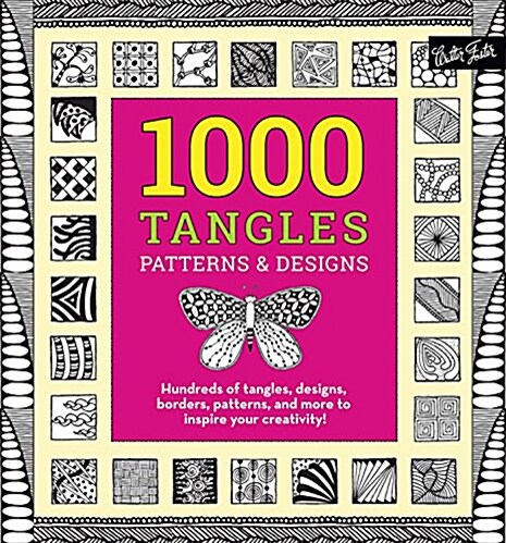1,000 Tangles, Patterns & Doodled Designs: Hundreds of Tangles, Designs, Borders, Patterns and More to Inspire Your Creativity! (Paperback)