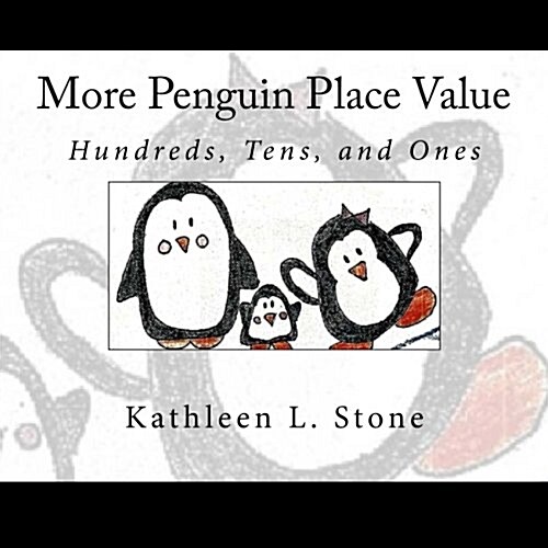 More Penguin Place Value: Hundreds, Tens, and Ones (Paperback)