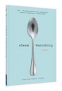 Elena Vanishing: A Memoir (Paperback)