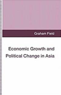 Economic Growth and Political Change in Asia (Paperback)