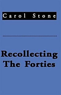 Recollecting the Forties (Paperback)