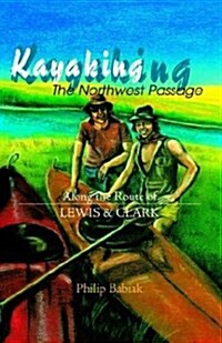 Kayaking the Northwest Passage (Paperback)