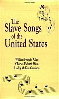 Slave Songs of the United States (Paperback)