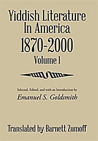 Yiddish Literature in America 1870-2000: Volume 1 (Hardcover)