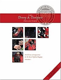 The Denny and Dunipace Collection: A Collection of Compositions for the Great Highland Bagpipe- Volume 1 (Paperback)