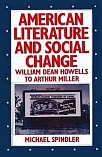 American Literature and Social Change : William Dean Howells to Arthur Miller (Paperback)