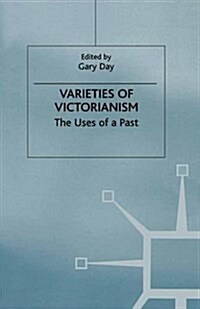 Varieties of Victorianism : The Uses of a Past (Paperback, 1st ed. 1998)