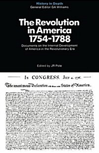 The Revolution in America 1754-1788 : Documents and Commentaries (Paperback)