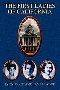 The First Ladies of California (Hardcover)