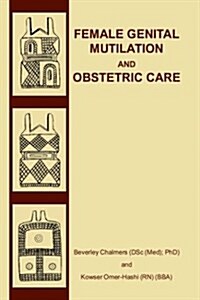 Female Genital Mutilation and Obstetric Care (Paperback)