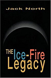 The Ice-fire Legacy (Hardcover)