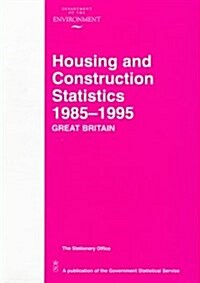 Housing and Construction Statistics 1985-1995 Great Britain (Paperback)